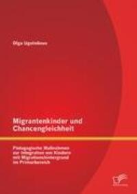 Cover: 9783842888760 | Migrantenkinder und Chancengleichheit | Olga Ugolnikova | Taschenbuch