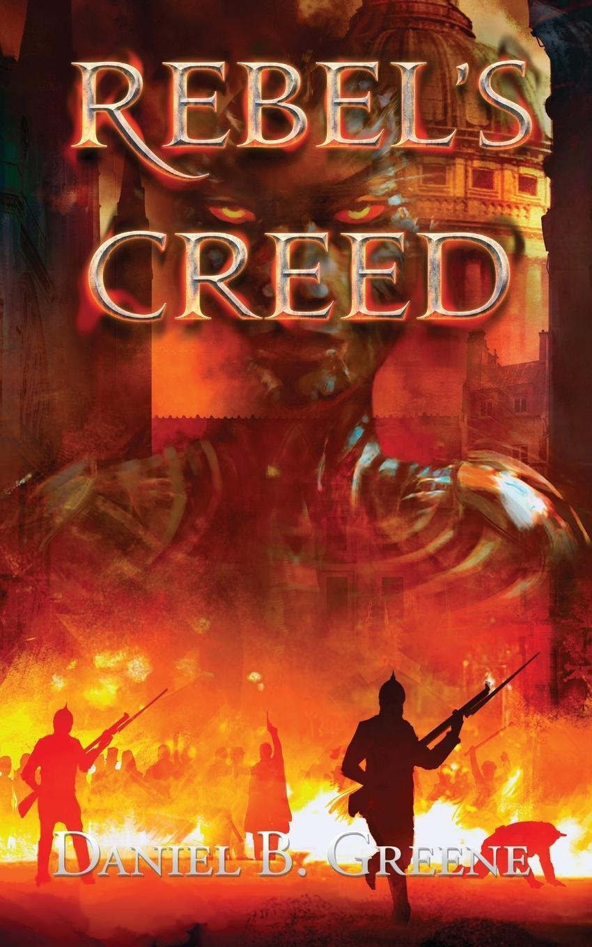 Cover: 9780578975139 | REBEL'S CREED | Daniel B Greene | Taschenbuch | LAWFUL TIMES | 2021