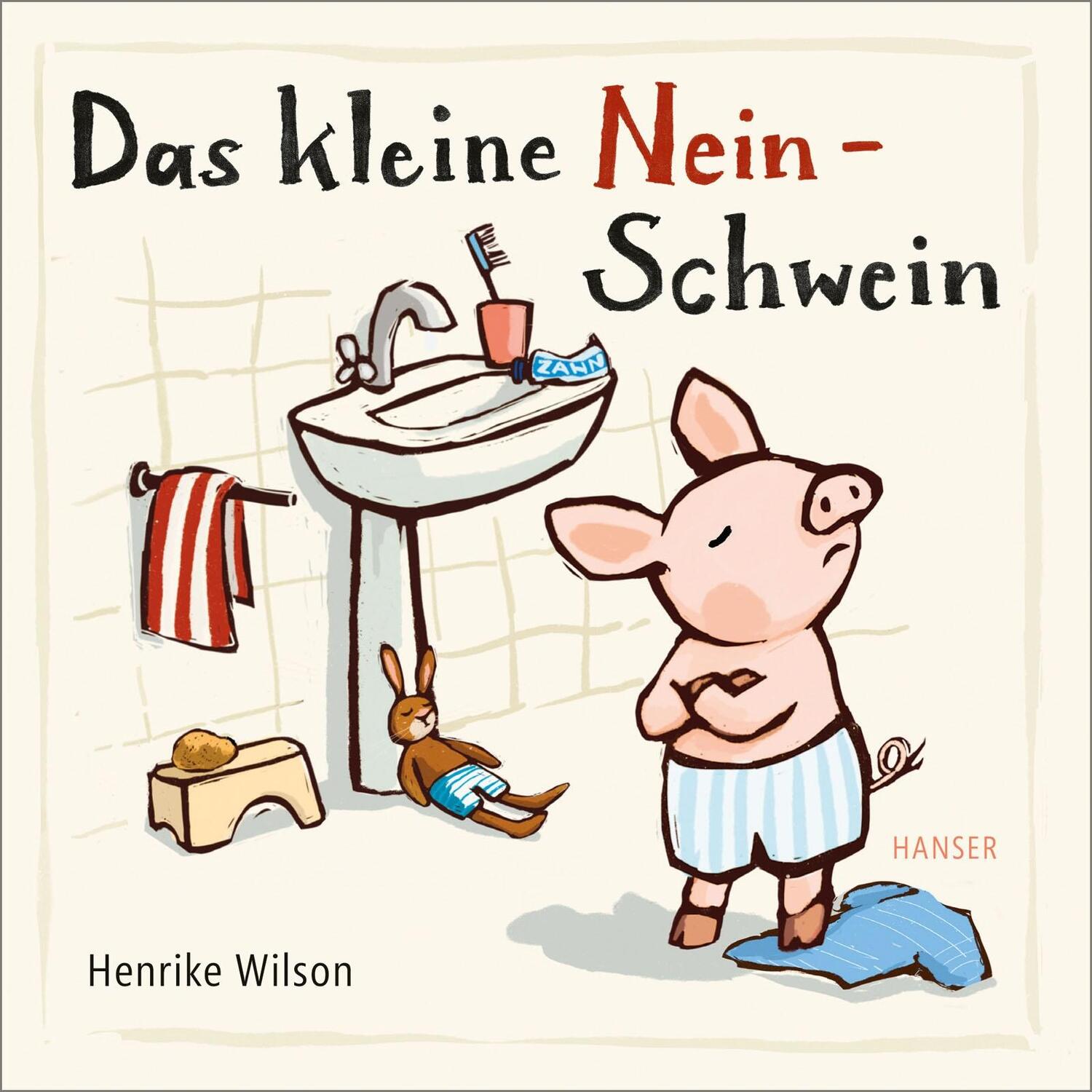 Cover: 9783446273191 | Das kleine Nein-Schwein | Henrike Wilson | Buch | 24 S. | Deutsch