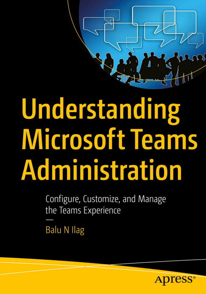 Cover: 9781484258743 | Understanding Microsoft Teams Administration | Balu N Ilag | Buch