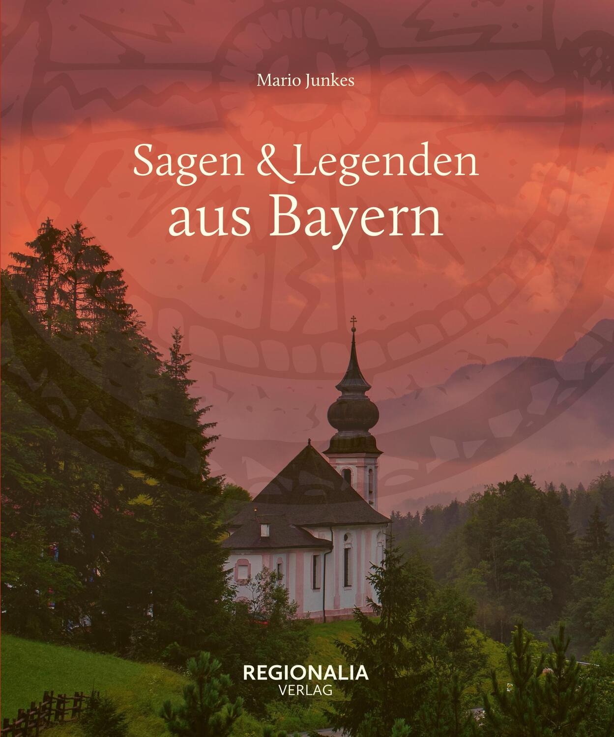 Cover: 9783955403911 | Sagen &amp; Legenden aus Bayern | Mario Junkes | Buch | Sagen und Legenden