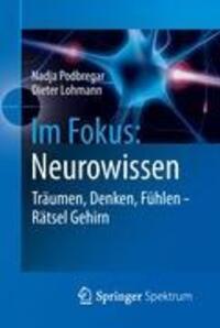 Cover: 9783642243325 | Im Fokus: Neurowissen | Träumen, Denken, Fühlen - Rätsel Gehirn | Buch
