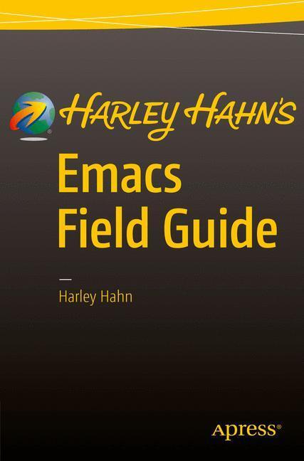 Cover: 9781484217023 | Harley Hahn's Emacs Field Guide | Harley Hahn | Taschenbuch | XXI