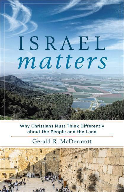 Cover: 9781587433955 | Israel Matters: Why Christians Must Think Differently about the...