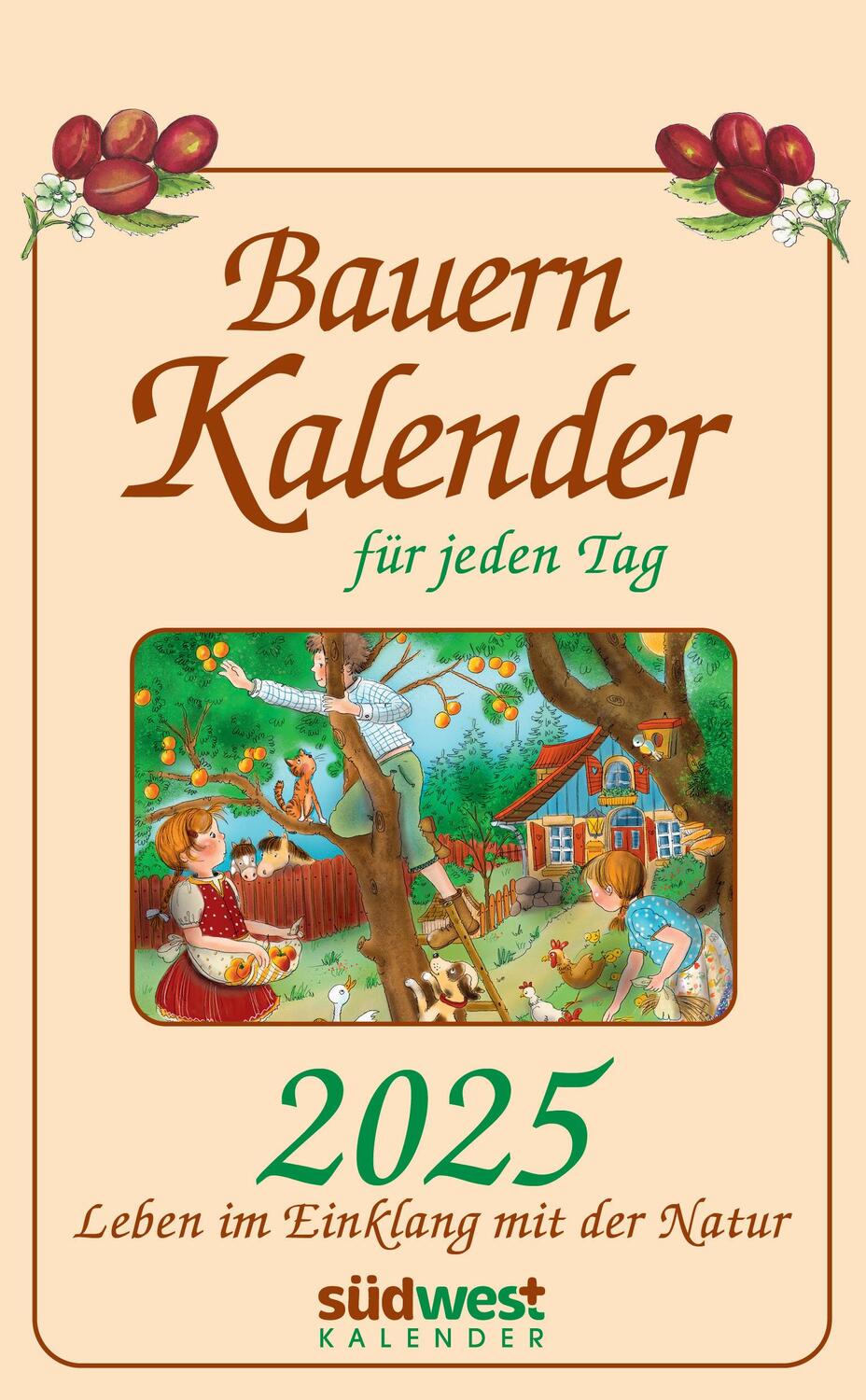 Cover: 9783517102818 | Bauernkalender für jeden Tag 2025 - Leben im Einklang mit der Natur...