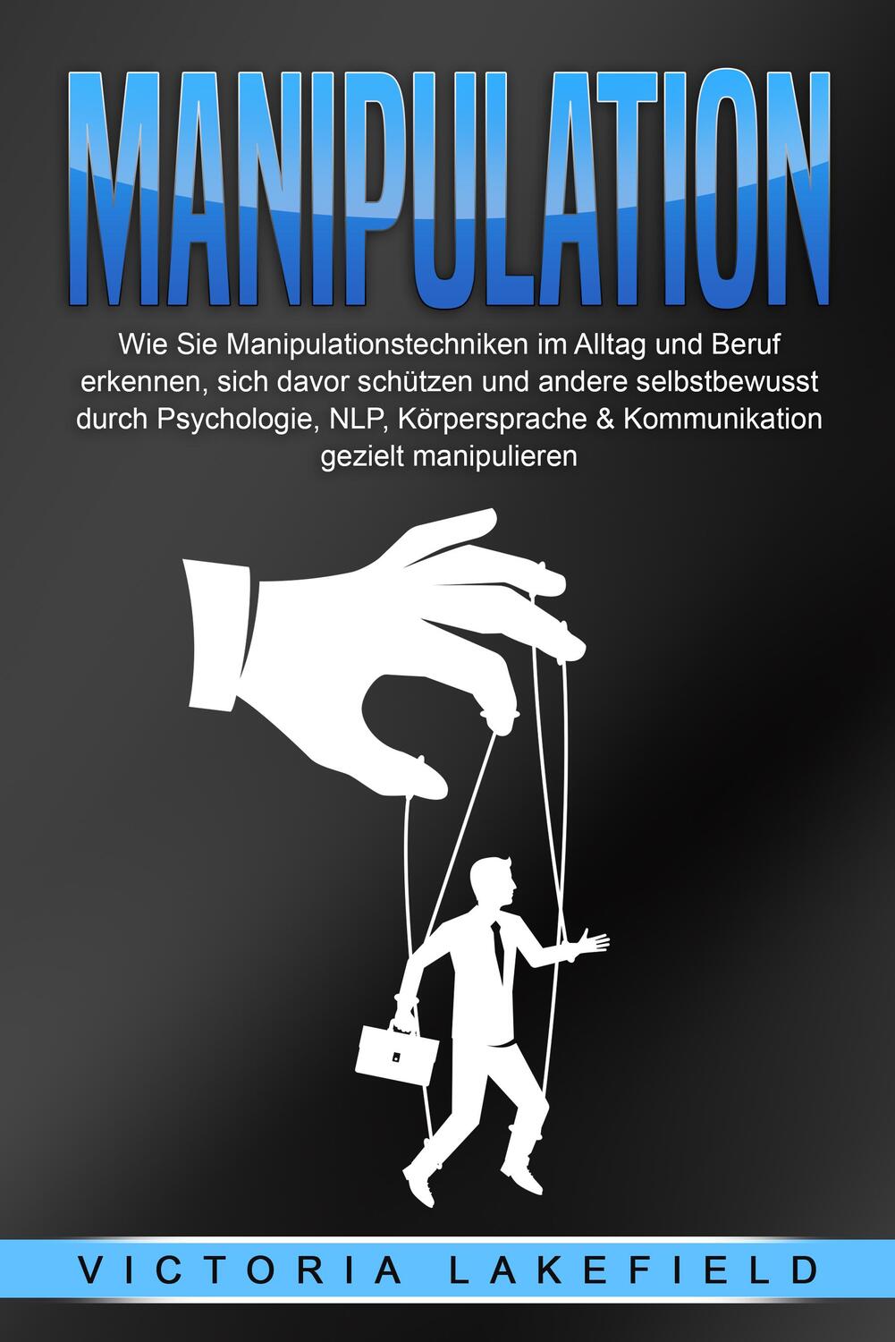Cover: 9783989371262 | MANIPULATION: Wie Sie Manipulationstechniken im Alltag und Beruf...