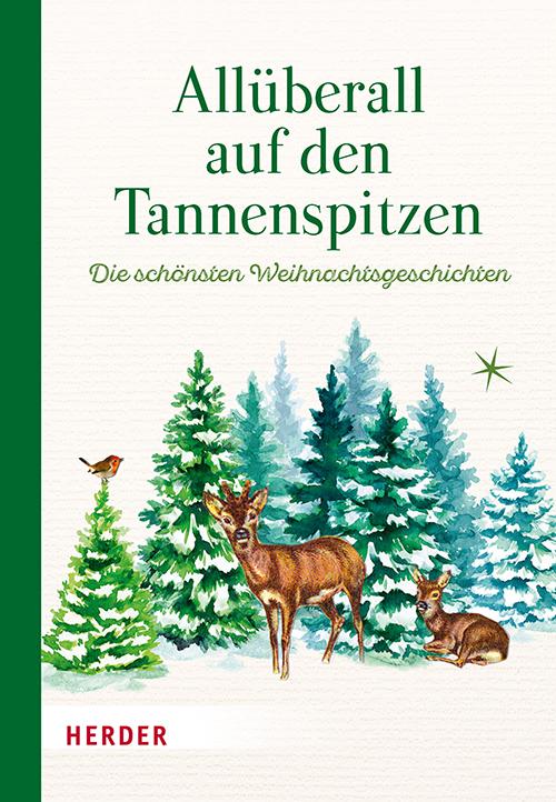 Cover: 9783451381638 | Allüberall auf den Tannenspitzen | Die schönsten Weihnachtsgeschichten