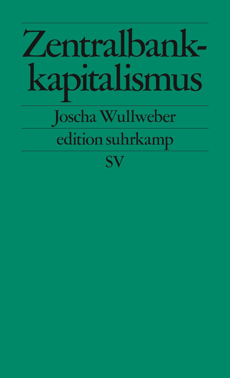 Cover: 9783518127476 | Zentralbankkapitalismus | Joscha Wullweber | Taschenbuch | Deutsch