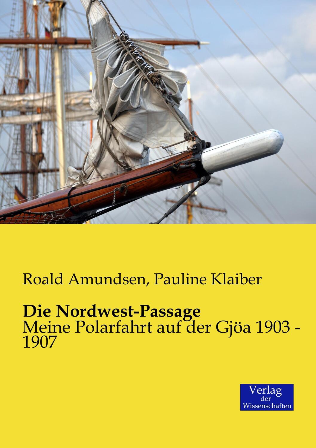 Cover: 9783957001344 | Die Nordwest-Passage | Meine Polarfahrt auf der Gjöa 1903 - 1907