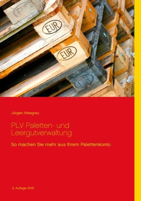 Cover: 9783732257270 | PLV Paletten- und Leergutverwaltung | Jürgen Niesgrau | Taschenbuch