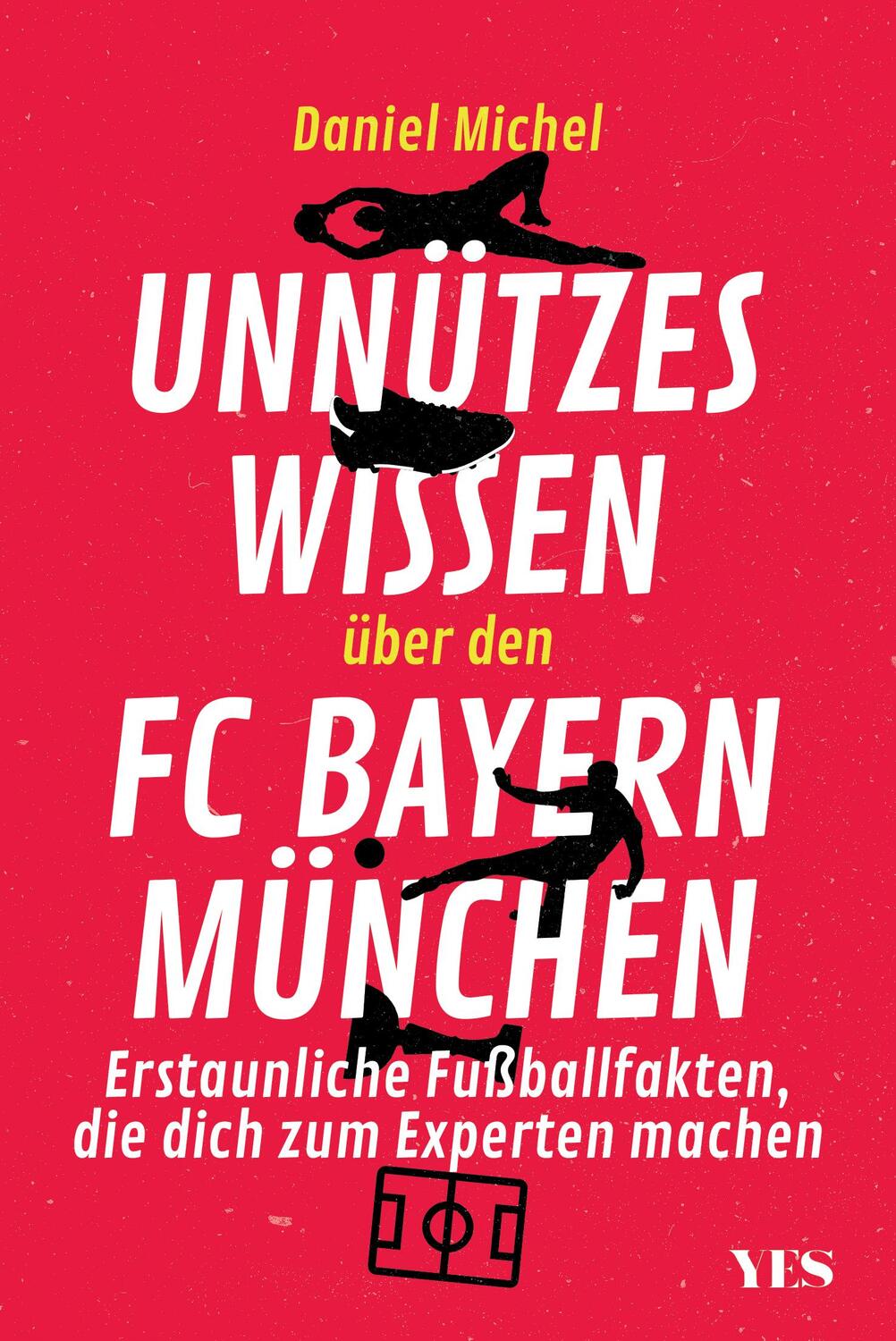 Cover: 9783969053584 | Unnützes Wissen über den FC Bayern | Daniel Michel | Taschenbuch