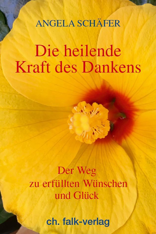 Cover: 9783895683039 | Die heilende Kraft des Dankens | Angela Schäfer | Taschenbuch | 2019