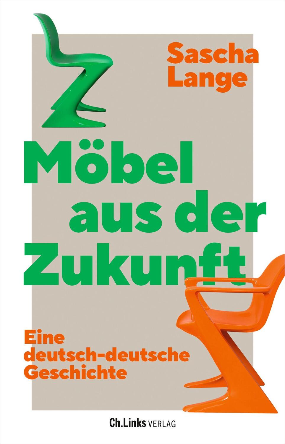 Cover: 9783962891848 | Möbel aus der Zukunft | Eine deutsch-deutsche Geschichte | Lange