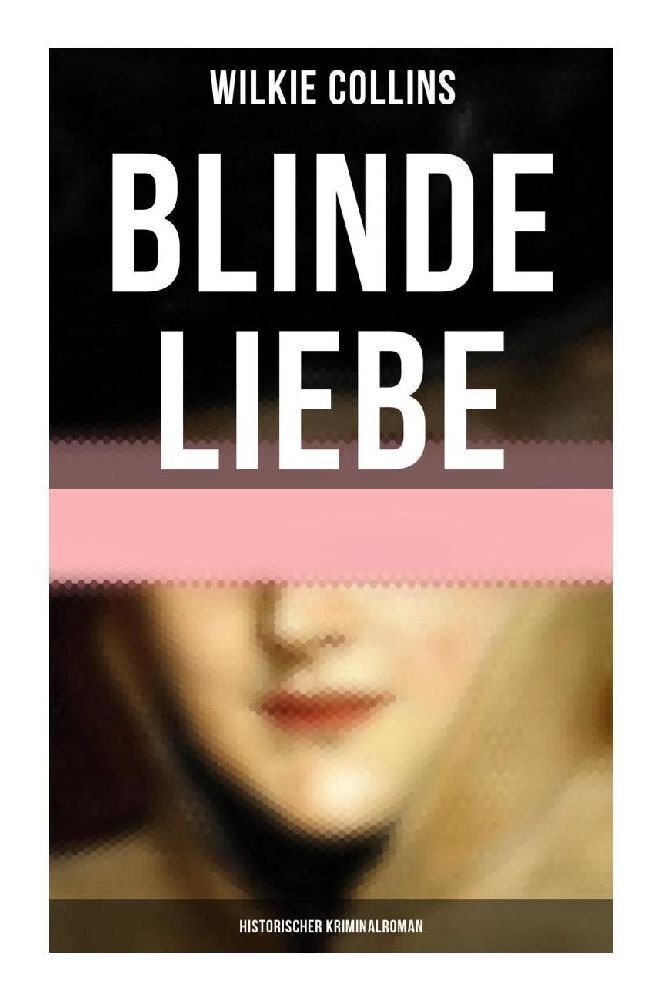 Cover: 9788027251186 | Blinde Liebe: Historischer Kriminalroman | Krimi-Klassiker | Collins