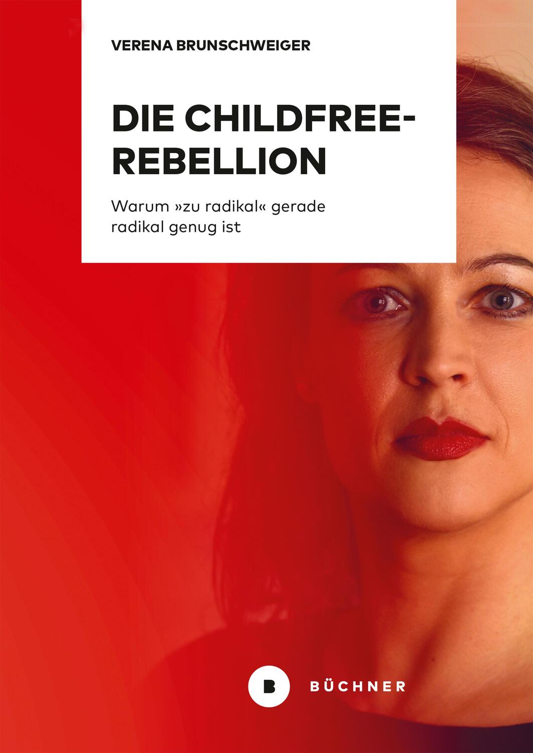 Cover: 9783963171963 | Die Childfree-Rebellion | Warum »zu radikal« gerade radikal genug ist