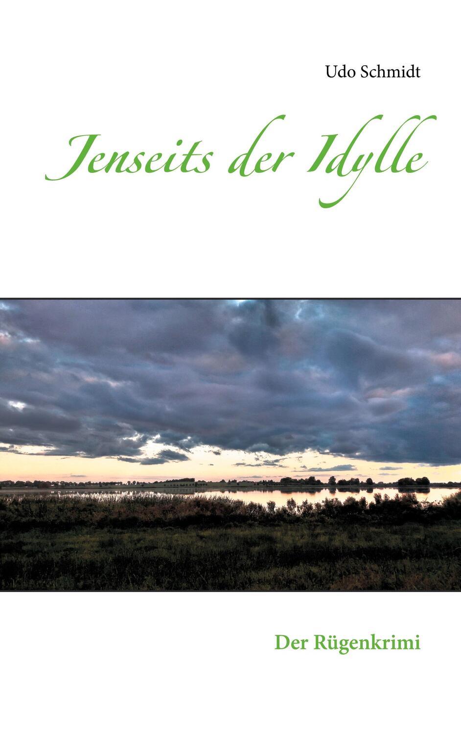 Cover: 9783740766320 | Jenseits der Idylle | Der Rügen-Krimi | Udo Schmidt | Taschenbuch