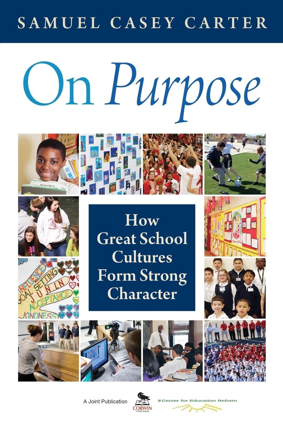 Cover: 9781412986724 | On Purpose | How Great School Cultures Form Strong Character | Carter