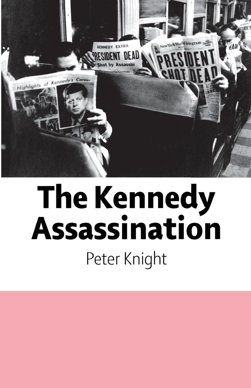 Cover: 9781934110324 | Kennedy Assassination | Peter Knight | Taschenbuch | Paperback | 2007