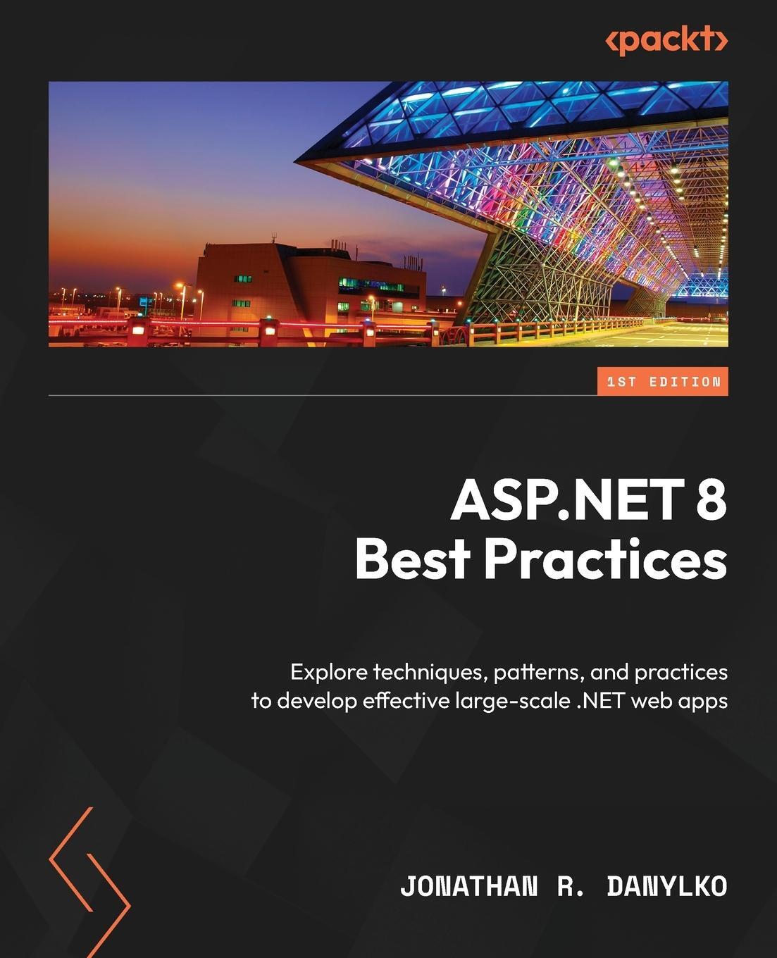 Cover: 9781837632121 | ASP.NET 8 Best Practices | Jonathan R. Danylko | Taschenbuch | 2023