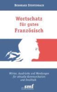 Cover: 9783837019742 | Wortschatz für gutes Französisch | Bernhard Stentenbach | Taschenbuch