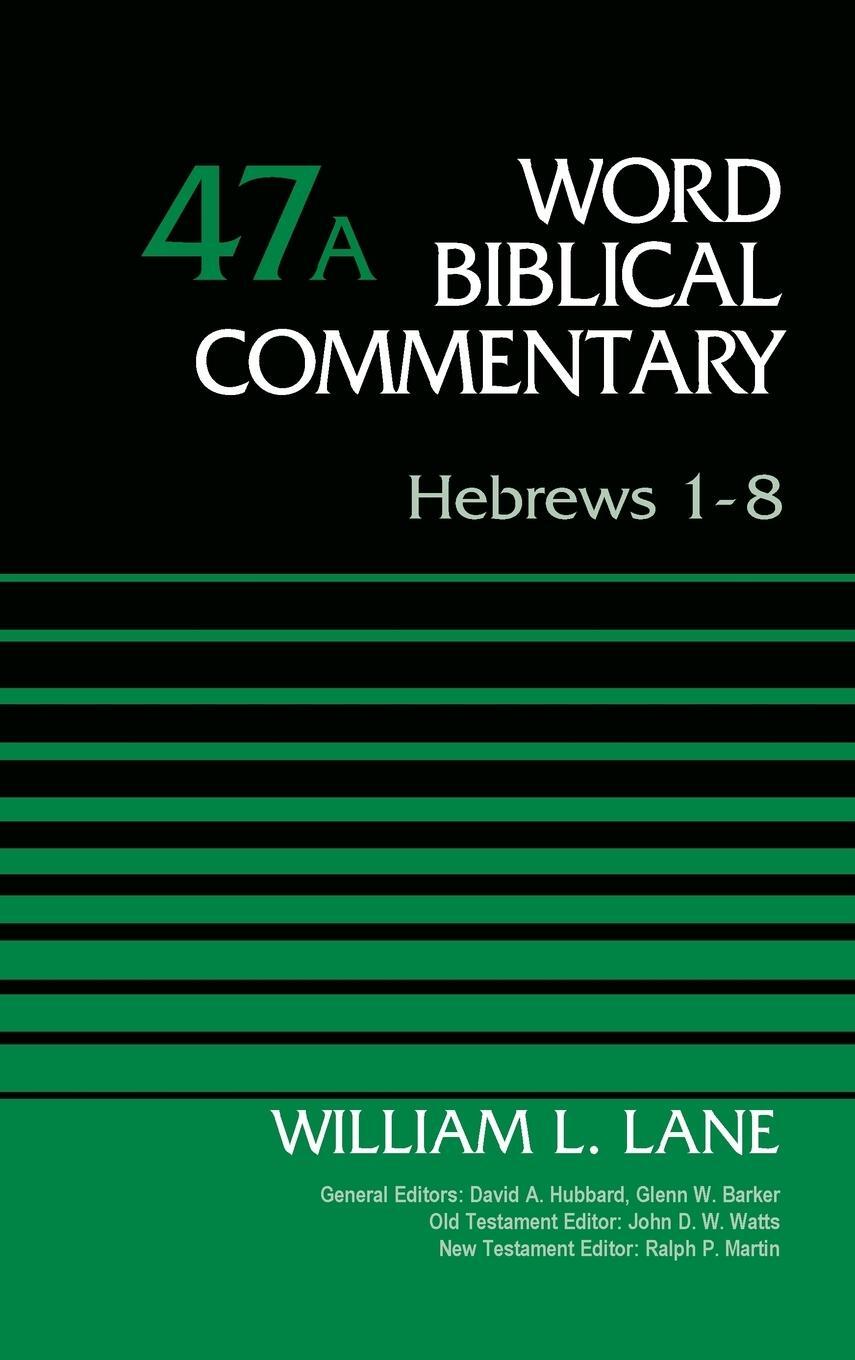 Cover: 9780310521792 | Hebrews 1-8, Volume 47A | William L. Lane | Buch | Englisch | 2015