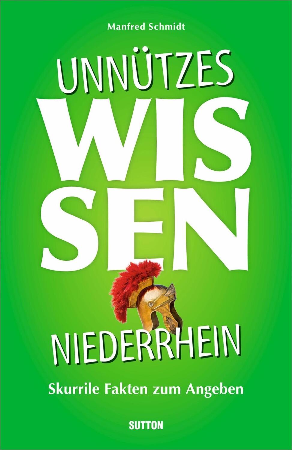Cover: 9783963031854 | Unnützes Wissen Niederrhein | Skurrile Fakten zum Angeben | Schmidt