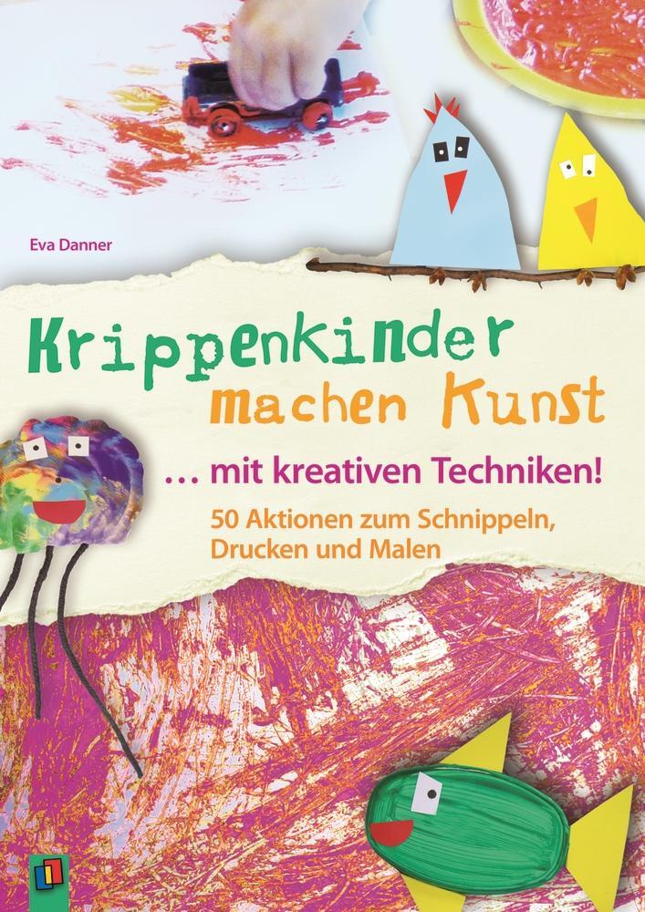 Cover: 9783834631220 | Krippenkinder machen Kunst - mit kreativen Techniken! | Eva Danner