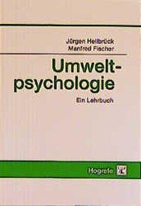 Cover: 9783801706210 | Umweltpsychologie | Ein Lehrbuch | Jürgen/Fischer, Manfred Hellbrück