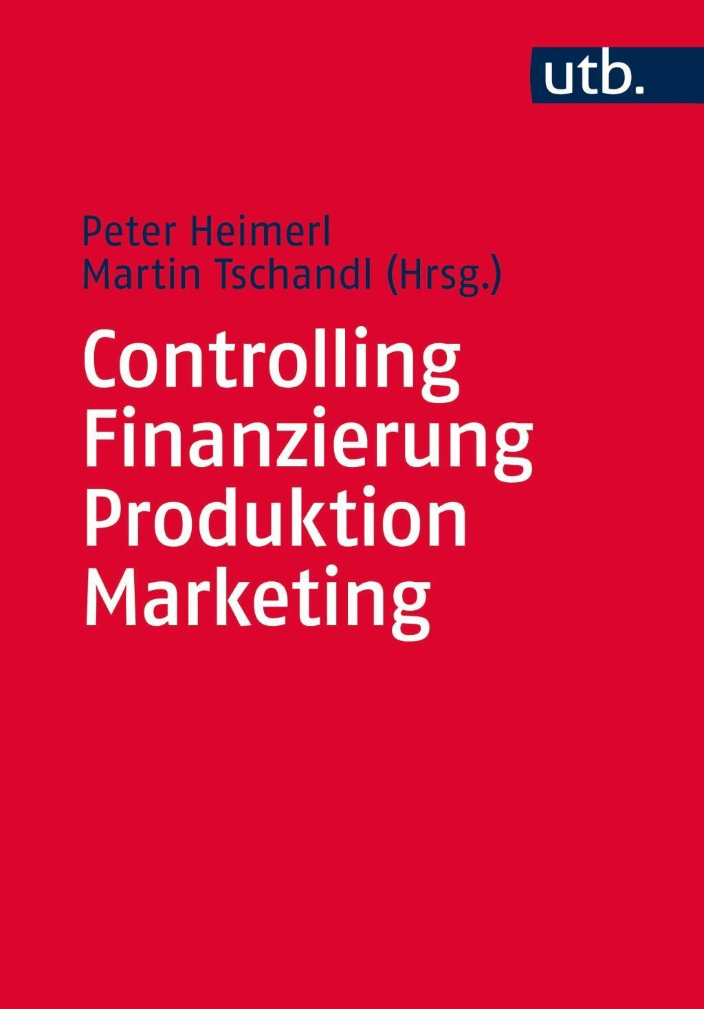 Cover: 9783825243234 | Controlling - Finanzierung - Produktion - Marketing | Peter Heimerl