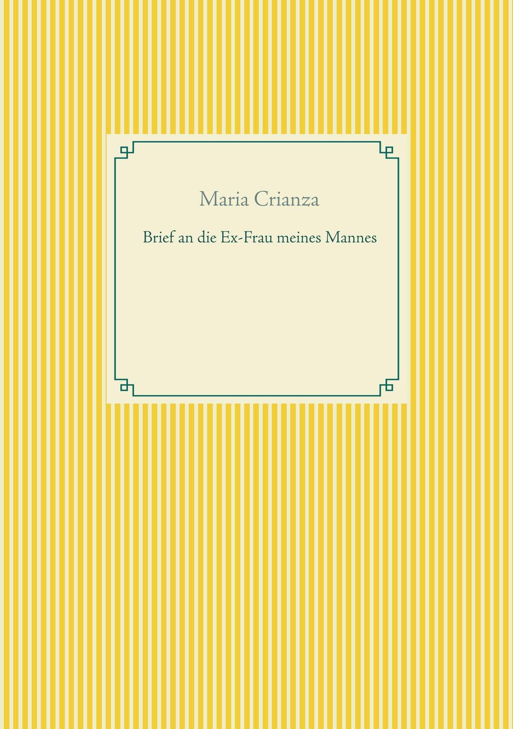 Cover: 9783740743529 | Brief an die Ex-Frau meines Mannes | Maria Crianza | Taschenbuch