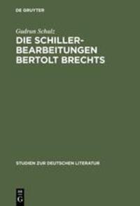 Cover: 9783484180222 | Die Schillerbearbeitungen Bertolt Brechts | Gudrun Schulz | Buch | XI