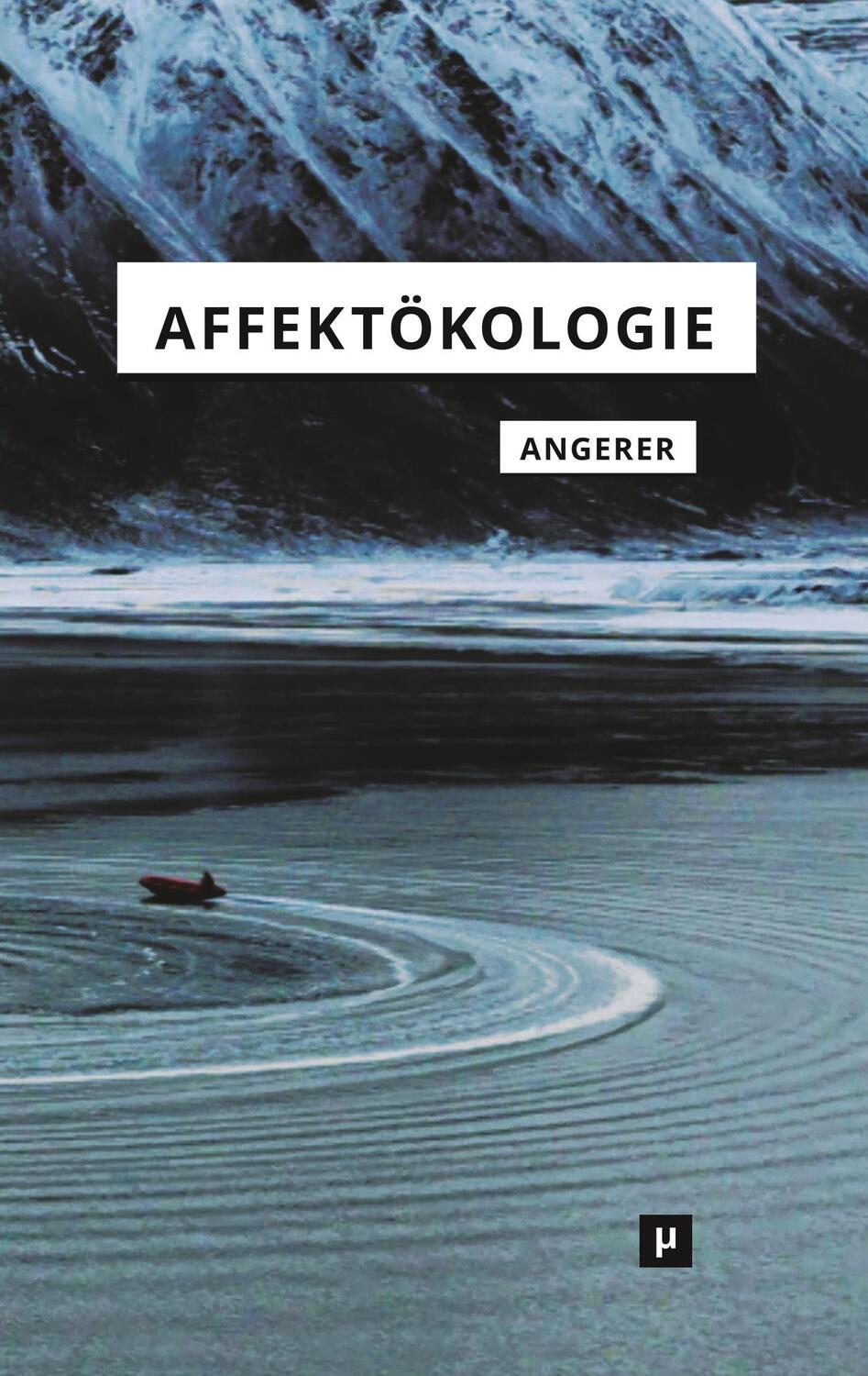 Cover: 9783957960900 | Affektökologie | Intensive Milieus und zufällige Begegnungen | Angerer
