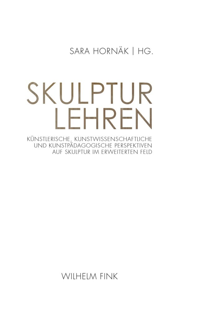 Cover: 9783770561896 | Skulptur lehren | Sara Hornäk | Buch | 2018 | Brill Fink