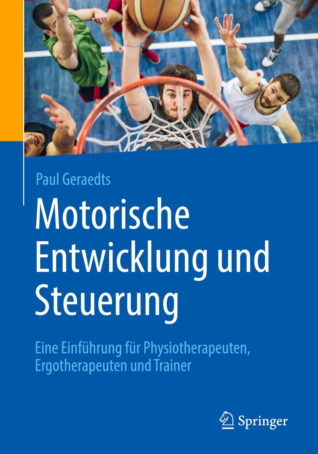 Cover: 9783662582954 | Motorische Entwicklung und Steuerung | Paul Geraedts | Taschenbuch