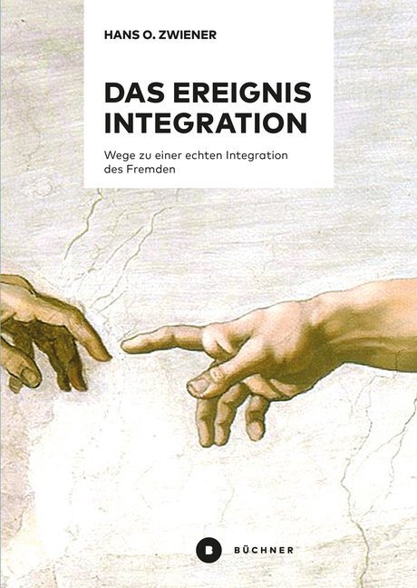 Cover: 9783963171987 | Das Ereignis Integration | Hans O. Zwiener | Taschenbuch | 2020