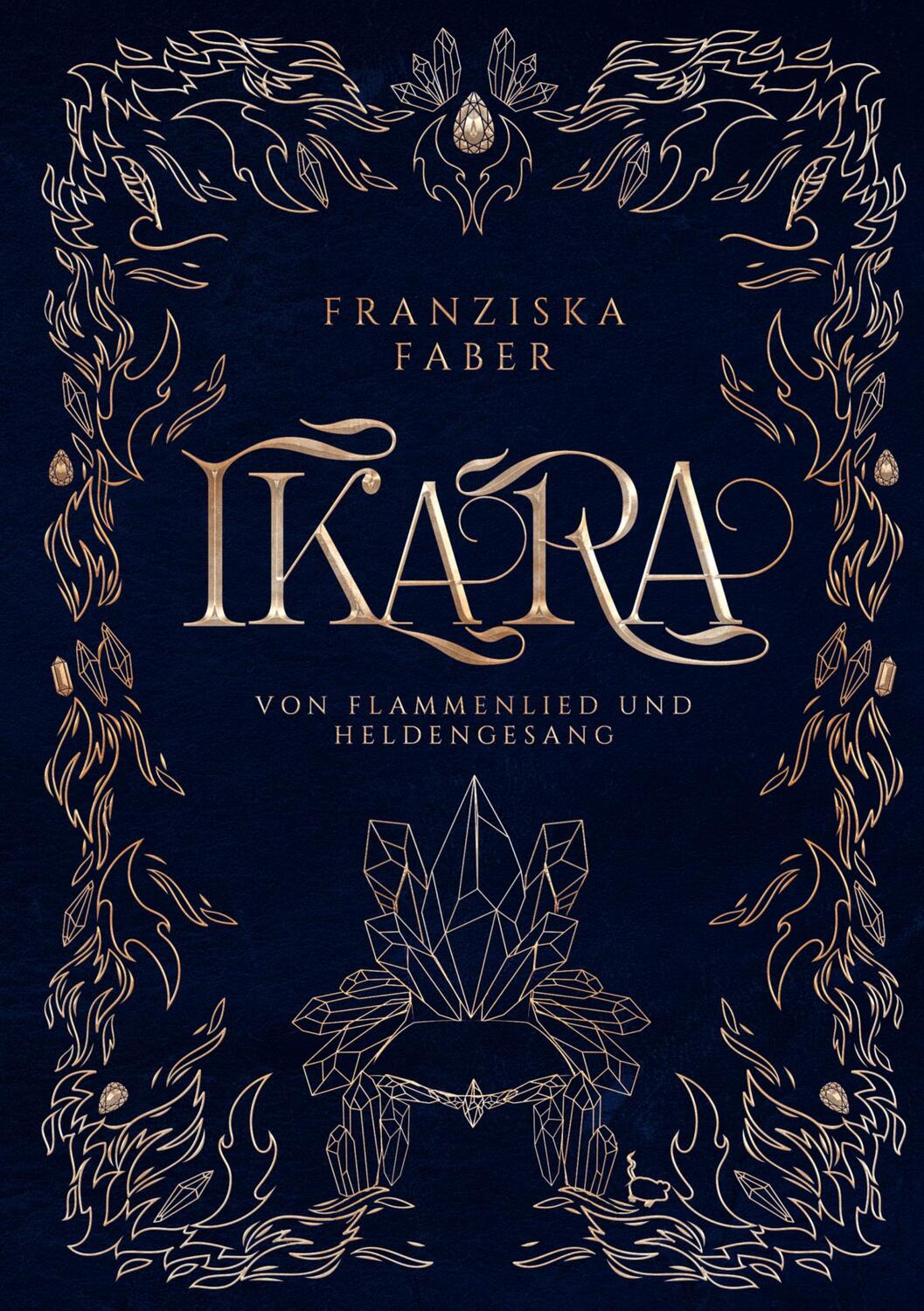 Cover: 9783758319457 | Ikara | Von Flammenlied und Heldengesang | Franziska Faber | Buch