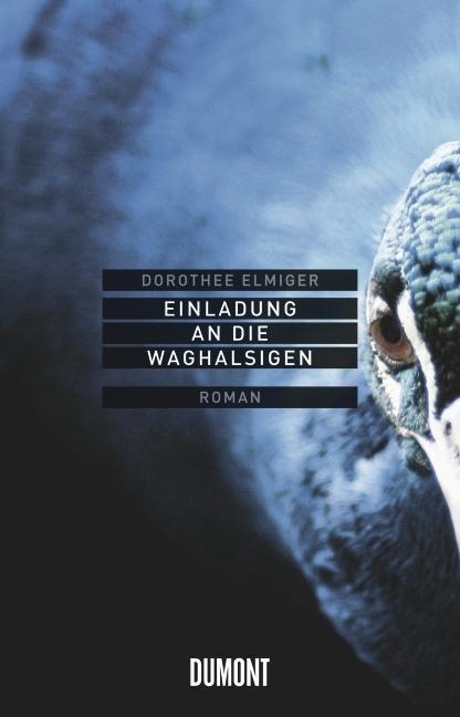 Cover: 9783832196127 | Einladung an die Waghalsigen | Roman | Dorothee Elmiger | Buch | 2010