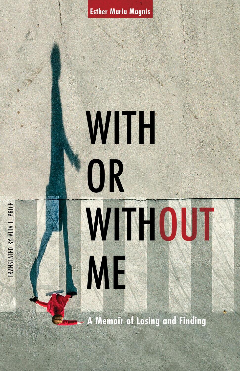 Cover: 9781636080260 | With or Without Me: A Memoir of Losing and Finding | Magnis | Buch