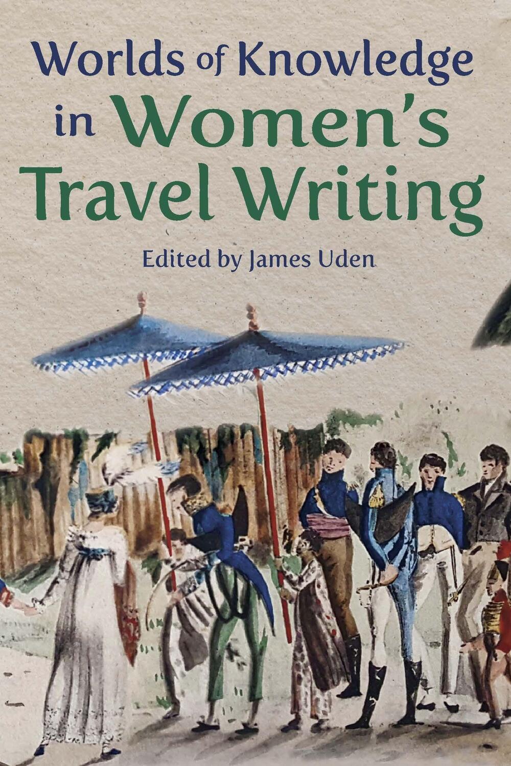 Cover: 9780674260566 | Worlds of Knowledge in Women's Travel Writing | James Uden | Buch