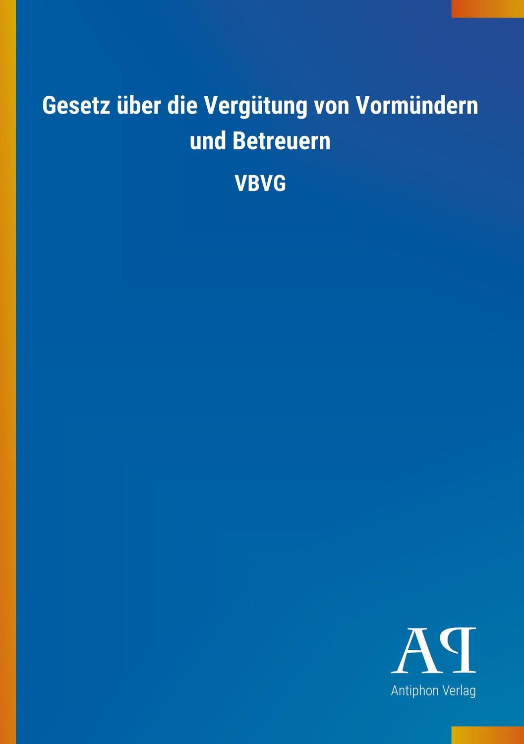 Cover: 9783731407034 | Gesetz über die Vergütung von Vormündern und Betreuern | Verlag