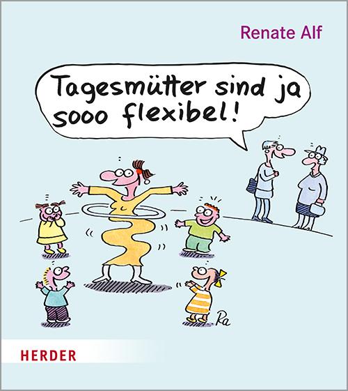 Cover: 9783451392092 | Tagesmütter sind ja sooo flexibel! | Renate Alf | Buch | 64 S. | 2022