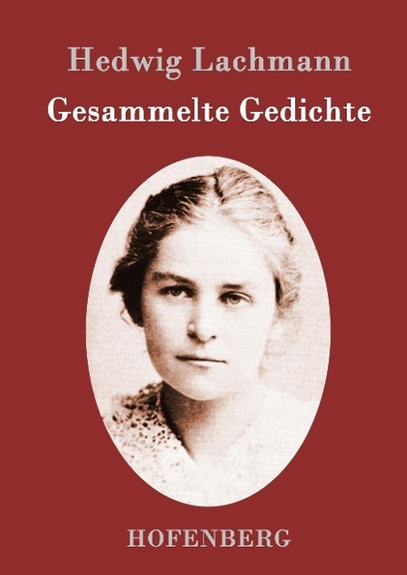 Cover: 9783843096126 | Gesammelte Gedichte | Hedwig Lachmann | Buch | 52 S. | Deutsch | 2015