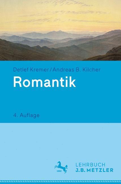 Cover: 9783476025975 | Romantik | Lehrbuch Germanistik | Detlef Kremer | Taschenbuch | 2015