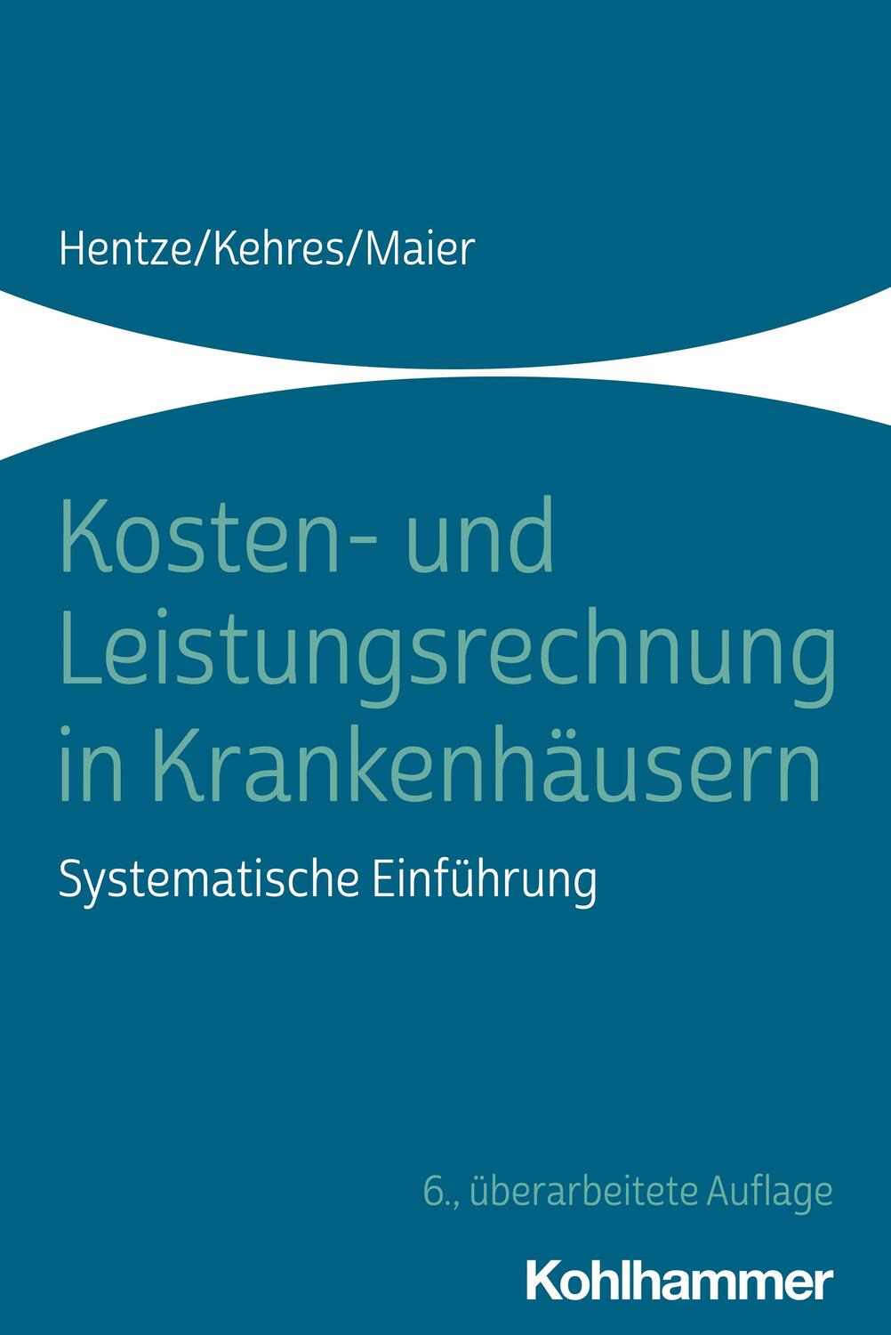 Cover: 9783170261105 | Kosten- und Leistungsrechnung in Krankenhäusern | Hentze (u. a.)
