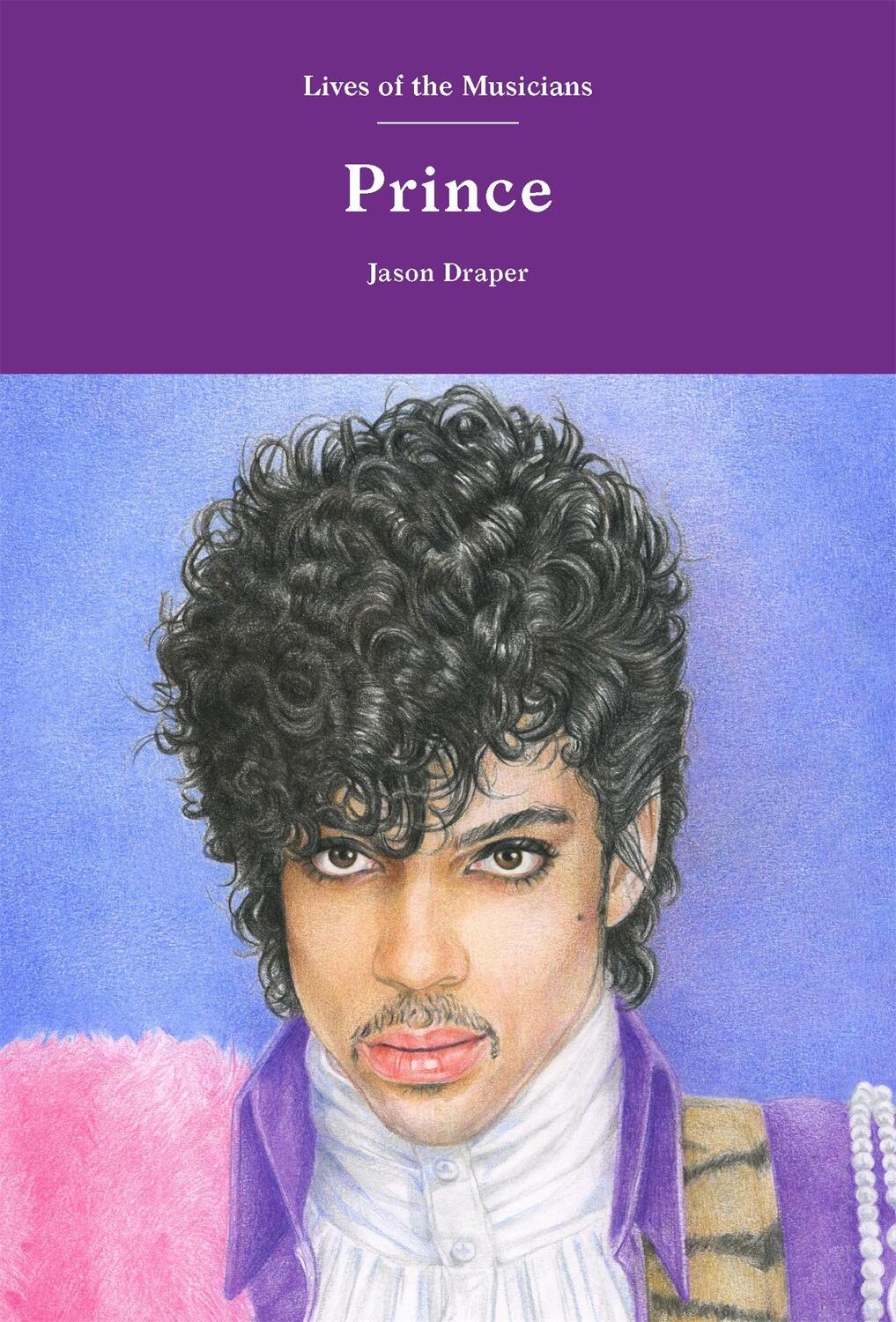 Cover: 9781913947552 | Prince | Jason Draper | Buch | Lives of the Musicians | Englisch