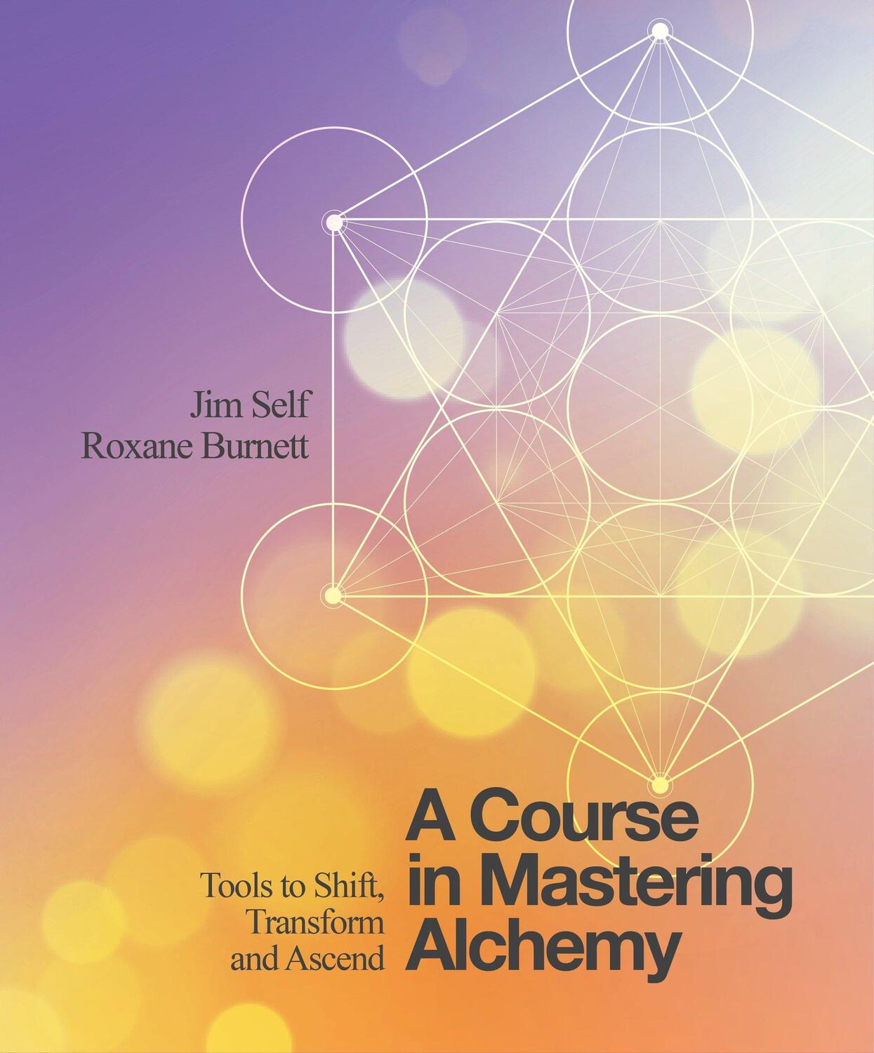 Cover: 9781786780140 | A Course in Mastering Alchemy | Tools to Shift, Transform and Ascend