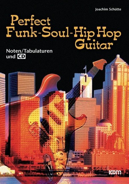 Cover: 9783932051692 | Perfekt Funk-Soul-Hip Hop Guitar | Joachim Schütte | Taschenbuch