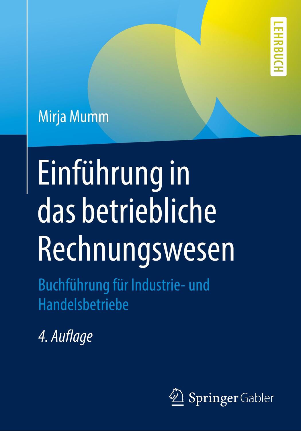 Cover: 9783662597491 | Einführung in das betriebliche Rechnungswesen | Mirja Mumm | Buch