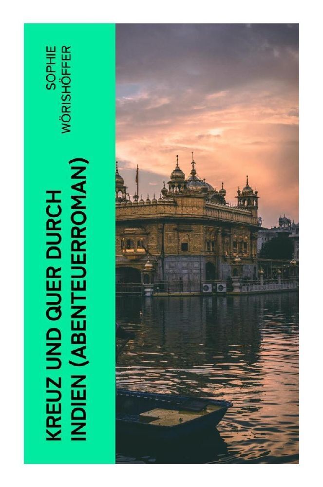 Cover: 9788027358236 | Kreuz und quer durch Indien (Abenteuerroman) | Sophie Wörishöffer
