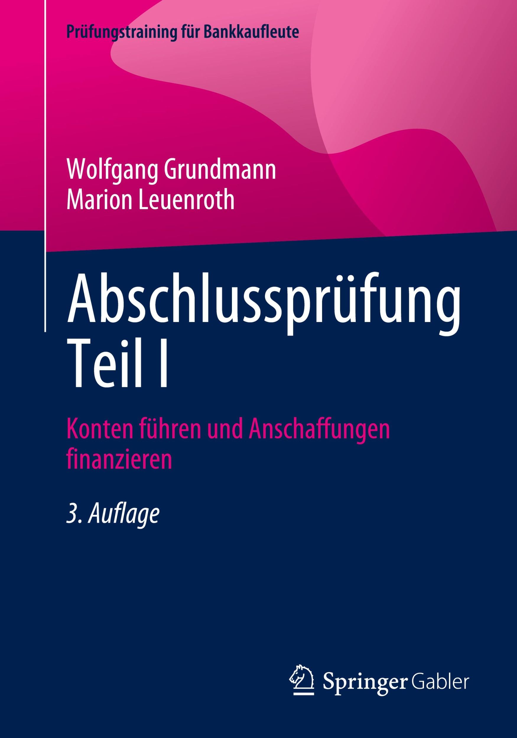 Cover: 9783658439132 | Abschlussprüfung Teil I | Konten führen und Anschaffungen finanzieren